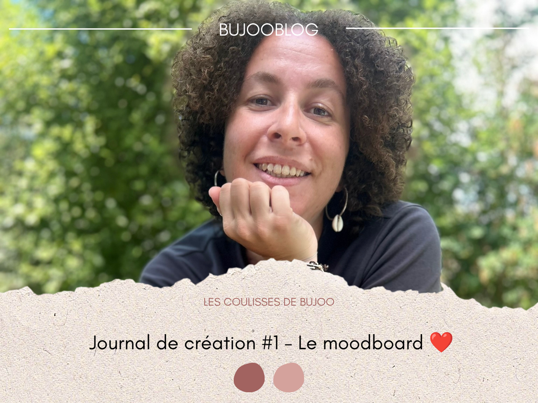 Les coulisses de BuJoo | Journal de création #1 - Le moodboard ❤︎